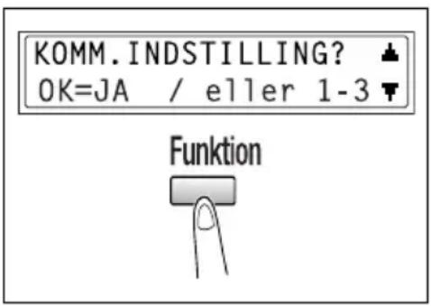 KOMM.INDSTILLING? OK=JA / eller 1-3 Funktion