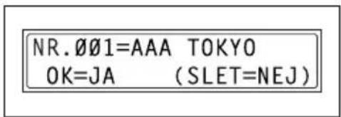 NR.ØØ1=AAA TOKYO OK=JA (SLET=NEJ)