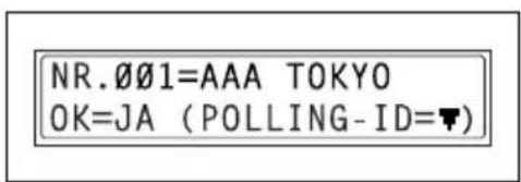 NR.ØØ1=AAA TOKYO OK=JA (POLLING-ID=▼)