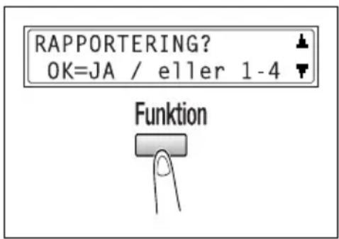 RAPPORTERING? OK=JA / eller 1-4 Funktion