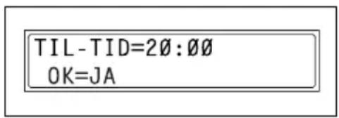 TIL-TID=2Ø:ØØ OK=JA