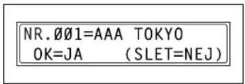 NR.ØØ1=AAA TOKYO OK=JA (SLET=NEJ)