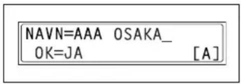 NAVN=AAA OSAKA_ OK=JA [A]