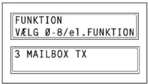 FUNKTION VÆLG Ø-8/e1.FUNKTION 3 MAILBOX TX