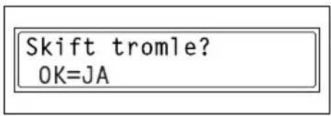 Skift tromle? OK=JA