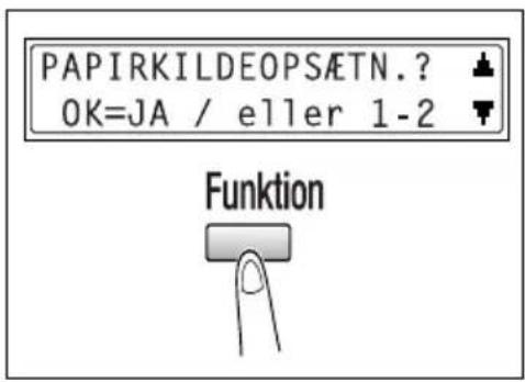 PAPIRKILDEOPSÄTN.? OK=JA / eller 1-2 Funktion