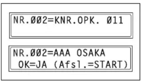 NR.ØØ2=KNR.OPK. Ø11 NR.ØØ2=AAA OSAKA OK=JA (Afs1.=START)