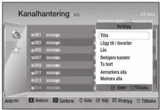 Kanalhantering Ala 1/2 Sidor Markerat-objekt: 1 - Kanalnummer Verktyg Titta Lägg till i favoriter Läs Redigera kanalnr Ta bort Avmarkera alla Markera alla Enter Tillbaka Antenn Antenn Sorterar Sida Välj Verktyg Tillbaka