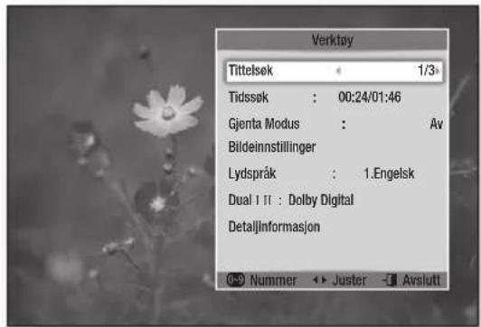 Verktøy Tittelsk 1/3# Tidssøk : 00:24/01:46 Gjenta Modus : Av Bildeinnstillinger Lydspråk : 1.Engelsk Dual I II : Dolby Digital Detajlinformasjon 0-9 Nummer Juster Avslutt