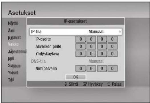 Asetukset IP-asetukset Näyttö Ääni Kakavat Verikc Jääjestelmä Killi Sujaun Yleset Töki IP-tila Manuaal. IP-osoite 0 0 0 0 Aliverkon peite 0 0 0 0 Yhdyskäytävä 0 0 0 0 DNS-tila Manuaal. Nimipalvelin 0 0 0 0 OK Silra Hyväksy Palaa