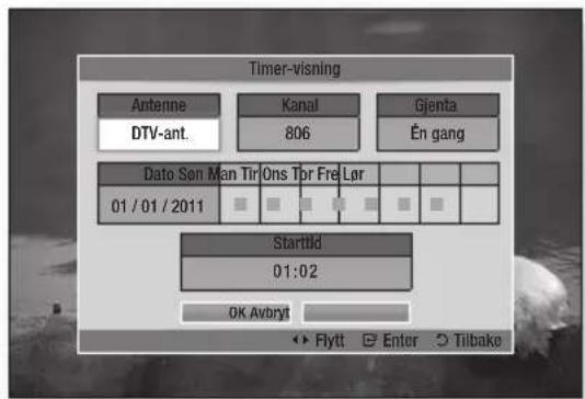 Timer-visning Antenne DTV-ant. Kanal 806 Gjenta En gang Dato Son Man Tir Ons Tpr Fre Lpr 01 / 01 / 2011 Starttld 01:02 OK Avbryt Flyt Enter Tilbake