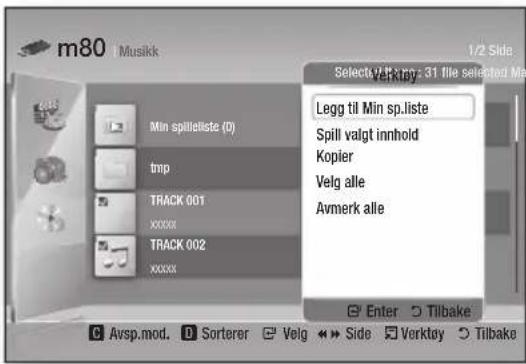 m80 Musikk 1/2 Side Select: Verktry: 31 file selected M# Legg til Min sp.liste Spill valgt innhold Kopier Velg alle Avmerk alle Min spillliste (0) tmp TRACK 001 XXXXX TRACK 002 XXXXX Enter Tilbake Avsp.mod. Sorterer Velg Side Verktøy Tilbake