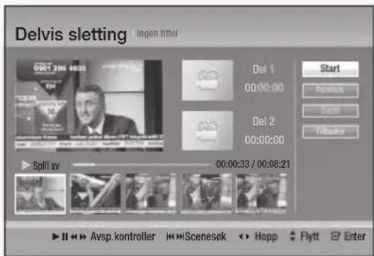 Delvis sletting | Ingen tittel Start Avsp.k Start Tikks Del 1 00:00:00 Del 2 00:00:00 Spill av 00:00:33 / 00:08:21 II Avsp.kontroller Scenesak Hopp Flytt Enter