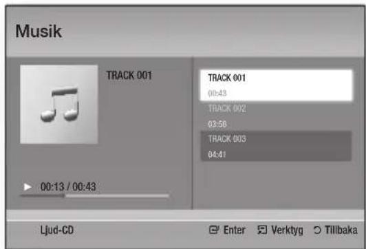 Musik TRACK 001 00:43 TRACK 002 03:58 TRACK 003 04:41 ▶ 00:13 / 00:43 Ljud-CD Enter Verktyg Tillbaka