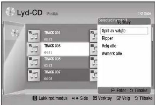 Lyd-CD | Musikk 1/2 Side Selected Items: Verktøy SPill av valgte Ripper Velg alle Avmerk alle Track 001 04:43 TRACK 003 04:41 TRACK 005 03:43 TRACK 007 04:06 Enter Tilbake Lukk red.modus Side Verktøy Velg Tilbake