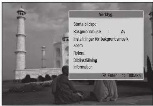 Verktyg Starta bildspel Bakgrundsmusik : Av Inställningar för bakgrundsmusik Zoom Rotera Bildinställning Information Enter Tillbaka