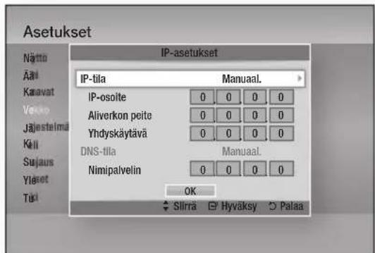 Asetukset Nätto Ääni Karavat Verko Jäjestelmä Kill Sujaus Yläset Tüki IP-asetukset IP-tila Manuaal. IP-osoite 0 0 0 0 Aliverkon peite 0 0 0 0 Yhdyskäytävä 0 0 0 0 DNS-tila Manuaal. Nimipalvelin 0 0 0 0 OK Slirrä Hyväksy Palaa