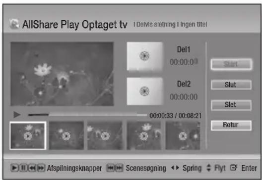 AllShare Play Optaget tv | Delvis sletning I Ingen titel Del1 00:00:00 Slut Slut Slut Retur Del2 00:00:00 00:00:33 / 00:08:21 Scenesøgning Spring Flyt Enter