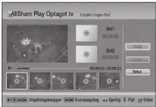 AllShare Play Optaget tv 1 Opdel I Ingen titel Del1 00:00:00 Del2 00:00:00 00:00:33 / 00:08:21 Vang Ondel Retur Afspilningsknapper Scenesøgning Spring Flyt Enter