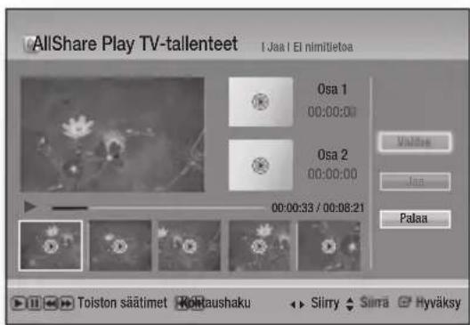 AllShare Play TV-tallenteet I Jaa I El nimitietaa Osa 1 00:00:00 Osa 2 00:00:00 00:00:33 / 00:08:21 Palaa Toiston säätimet Kõntaushaku Slirry Siirä Hyväksy