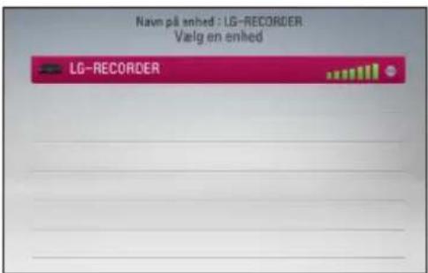 Navn på enhed : LG-RECORDER Vælg en enhed LG-RECORDER