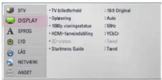 DTV DISPLAY SPROG LYD LAS NETVÆRK ANDET • TV billedferhold : 16:9 Original • Opløsning : Auto • 1080p visningstatus : 50Hz • HDMI-farveindstilling : YCbCr • 3D-status : Taend • Startmenu Guide : Taend
