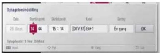 Optagelsindstilling Date Start/point Start/point Kabel Gentg 26 Sept. 14 44 15 : 14 [DTV 97] E4+1 En gang OK Optagelsindstilling: 0 Tener 20 Minut Start Put 40 Yang On