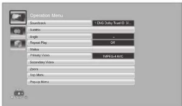 Operation Menu Soundtrack 1 ENG Delay Trail ID: 32... Subtrics Angle - Repeat Play Off Status Primary Video 1MPEG-4 AVC Secondary Video Zoom Top Menu Popup Menu