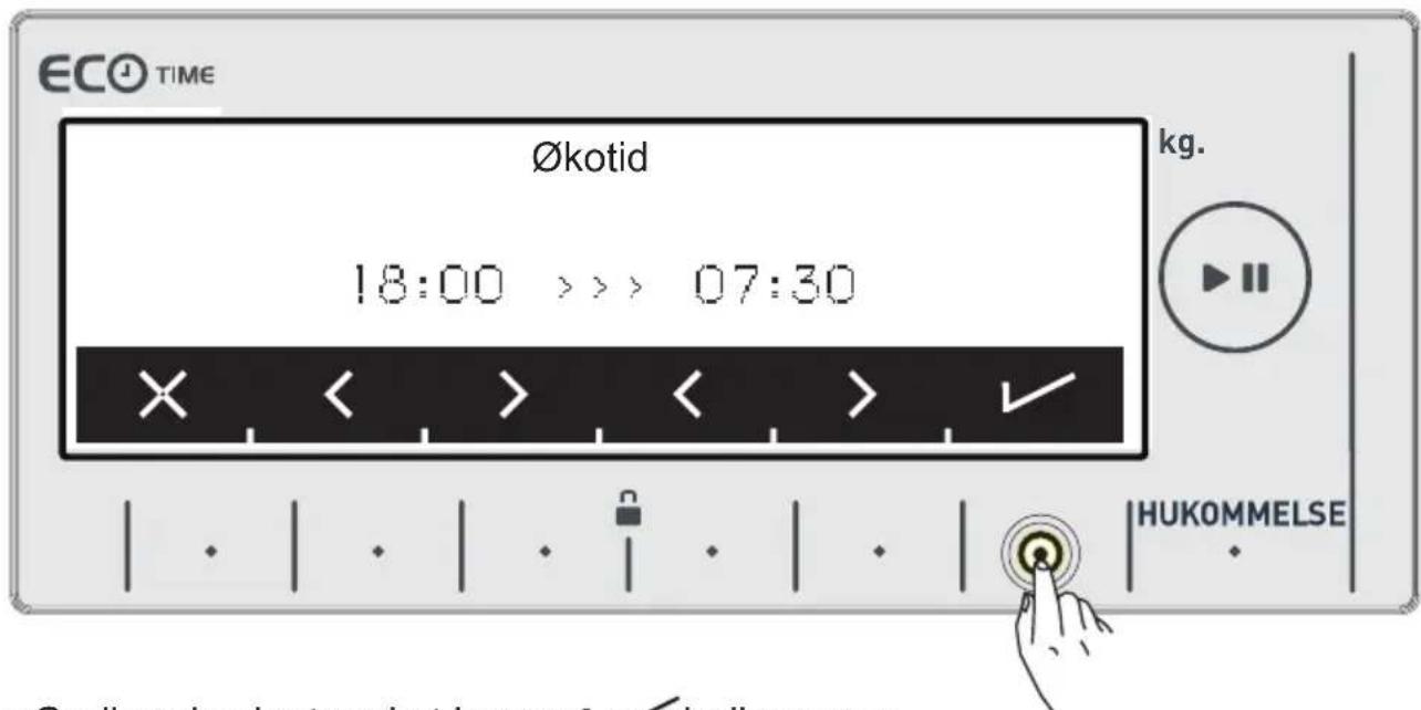 ECO TIME Økotid 18:00 >>> 07:30 kg. HUKOMMELSE
