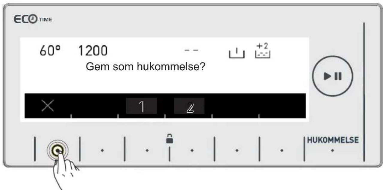 ECO TIME 60° 1200 -- Gem som hukommelse? × 1 2 HUKOMMELSE