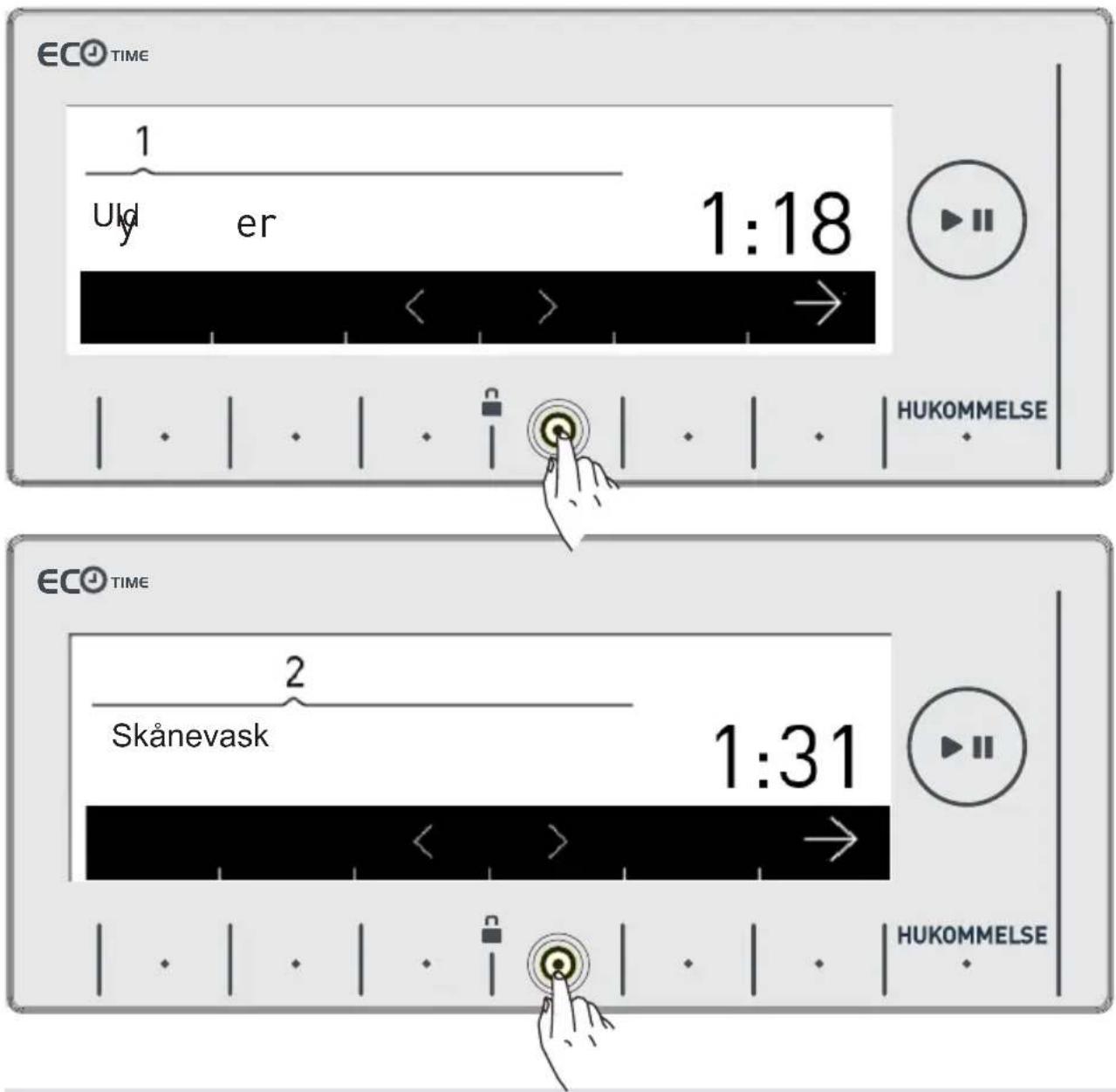 ECO TIME 1 Uld er 1:18 HUKOMMELSE ECO TIME 2 Skånevask 1:31 HUKOMMELSE