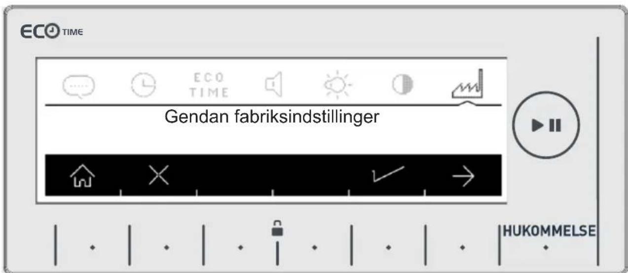 ECO TIME Gendan fabriksindstillinger HUKOMMELSE