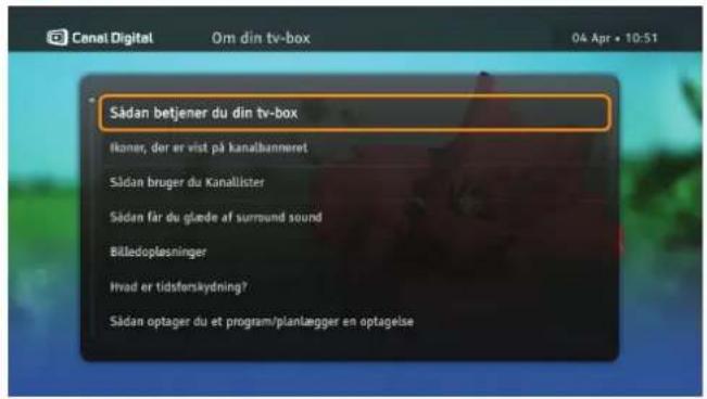 Canei Digital Om din tv-box 04 Apr • 10:51 Sådan betjener du din tv-box Ikaner, der er vist på kanallbanneret Sådan bruger du Kanallister Sådan får du glæde af surround sound Billedoptlesninger Hvad er tidsforskydning? Sådan optager du et program/planlægger en optagelse