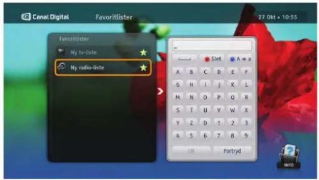 Canai Digital Favoritlister 27 Okt • 10:55 Favoritlister My tv-liste My radio-liste - Slot A + a A B C D E F G H I J K L M N O P Q R S T U V W X Y Z D 1 2 3 4 5 6 7 8 9 OK Fortryd INFO