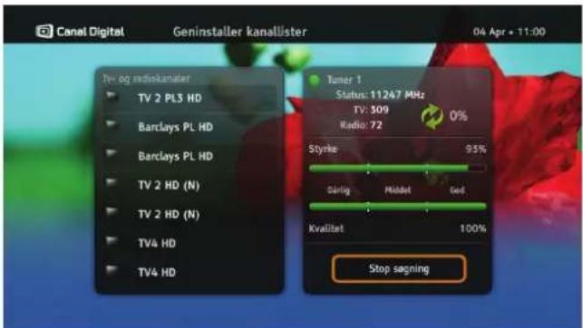 Canal Digital Geninstaller kanallister 04 Apr • 11:00 Tn og radiokanalter TV 2 PL3 HD Barclays PL HD Barclays PL HD TV 2 HD (N) TV 2 HD (N) TV4 HD TV4 HD Tuner 1 Status: 11247 MHz TV: 309 Radio: 72 0% Styrke 95% Sørlig Middel God Kvalitet 100% Stop sægning