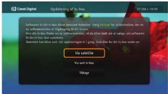 Canal Digital Opdatering af tv-box 27 Oct • 10:59 Software til din tv-box bliver konstant forbednet. Valg Fartsat for at kontrollere, om en ny softwaresversion er tilgengelig til din tv-box. Ivis din tv-box finder en my softwaresversion, vil du blive bedt om at varige, om softwaren til din tv-box skal opdateres. Skæmmen kan blive sort, når opdateringen er i gang. Slak ikke for din tv-box under es Via satellite Via sort tv-box Tilbage