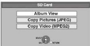 SD Card Album View Copy Pictures (JPEG) Copy Video (MPEG2)