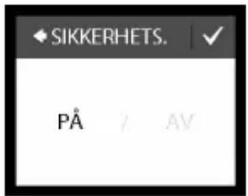 SIKKERHETS. PÅ / AV
