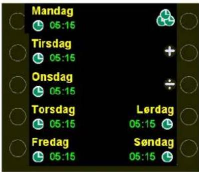 Mandag 05:15 Tirsdag 05:15 Onsdag 05:15 Torsdag 05:15 Lørdag 05:15 Fredag 05:15 Søndag 05:15