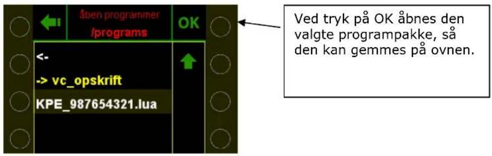 åben programmer /programs OK Ved tryk på OK åbnes den valgte programpakke, så den kan gemmes på ovnen. <- -> vc_opskrift KPE_987654321.lua