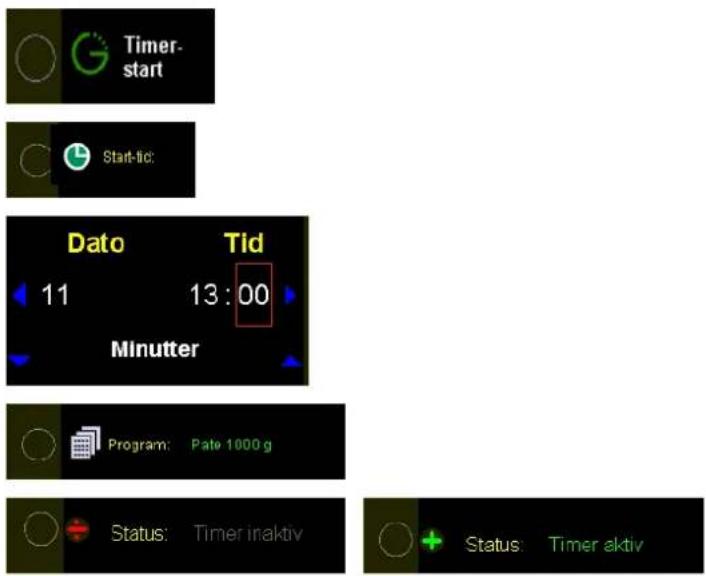 Timer- start Start-tic: Dato Tid 11 13:00 Minutter Program: Pate 1000 g Status: Timer inaktiv Status: Timer aktiv