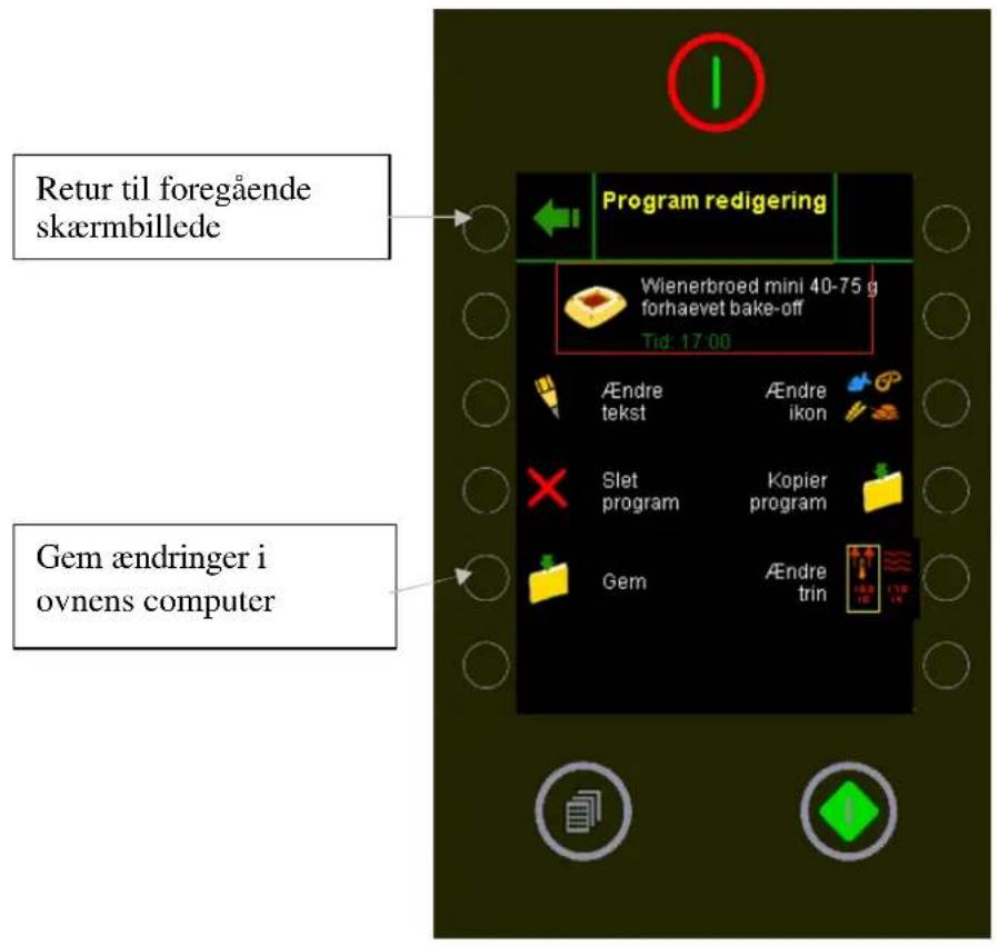 Retur til foregående skærmbillede Program redigering Wienerbroed mini 40-75 g forhaevet bake-off Tid: 17:00 Ändre tekst Ändre ikon Slet program Kopier program Gem Ändre trin Gem ændringer i ovnens computer