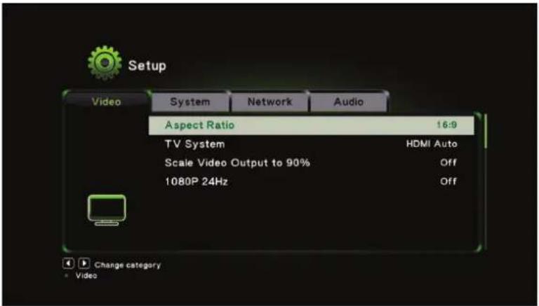 Setup Video System Network Audio Aspect Ratio 16:9 TV System HDMI Auto Scale Video Output to 90% Off 1080P 24Hz Off Change category Video