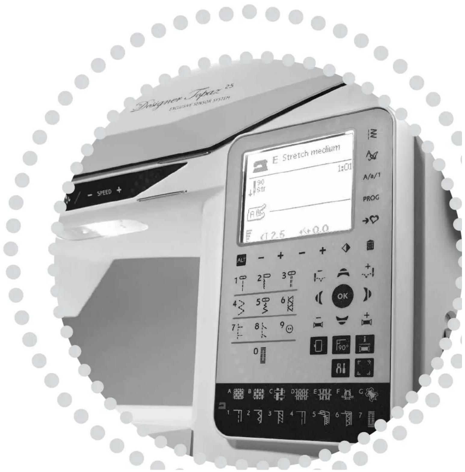 Designer Tapaz 25 EXCLUSIVE SENSOR SYSTEM E Stretch medium 90 str 1:00 A/a/1 PROG +2.5 +0.0 ALT - + - + 1 2 3 4 5 6 7 8 9 0 OK 90° 81 A B C D E F G 1 2 3 4 5 6 7