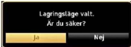 Lagringsläge valt. Är du säker? Ja Nej