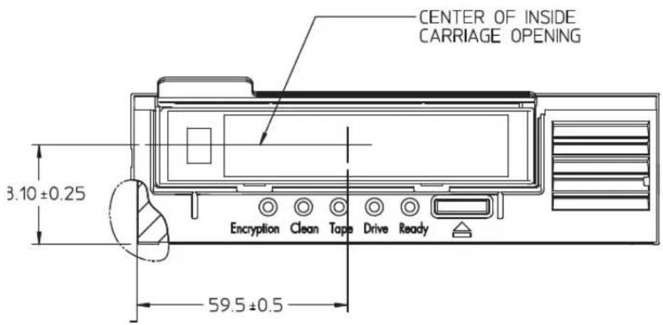 CENTER OF INSIDE CARRIAGE OPENING 3.10 ±0.25 Encryption Clean Tape Drive Ready 59.5 ±0.5