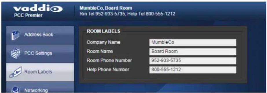vaddio MumbleCo, Board Room PCC Premier Rm Tel 952-933-5735, Help Tel 800-555-1212 Address Book ROOM LABELS Company Name MumbleCo Room Name Board Room Room Phone Number 952-933-5735 Help Phone Number 800-555-1212 PCC Settings Room Labels Networking