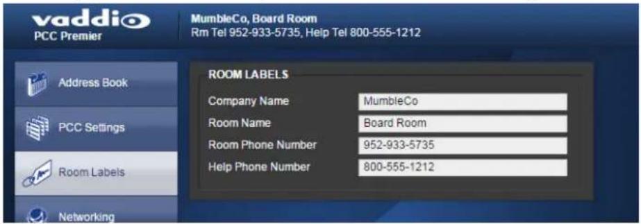 vaddio MumbleCo, Board Room PCC Premier Rm Tel 952-933-5735, Help Tel 800-555-1212 Address Book ROOM LABELS Company Name MumbleCo Room Name Board Room Room Phone Number 952-933-5735 Help Phone Number 800-555-1212 PCC Settings Room Labels Networking