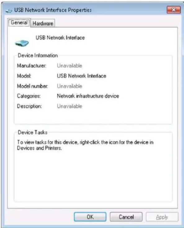 USB Network Interface Properties General Hardware USB Network Interface Device Information Manufacturer: Unavailable Model: USB Network Interface Model number: Unavailable Categories: Network infrastructure device Description: Unavailable Device Tasks To view tasks for this device, right-click the icon for the device in Devices and Printers. OK Cancel Apply