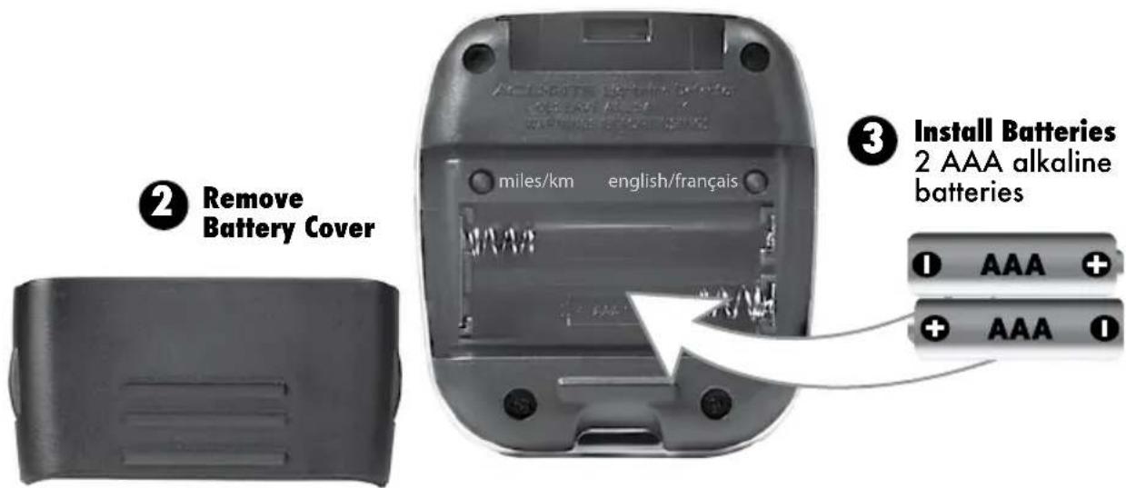 ② Remove Battery Cover miles/km english/français ③ Install Batteries 2 AAA alkaline batteries ① AAA + + AAA ①